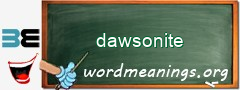 WordMeaning blackboard for dawsonite